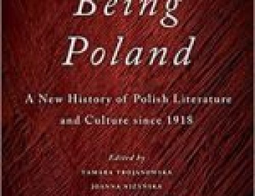 ENCOUNTERS WITH POLISH LITERATURE- Being Poland: A New History of Polish Literature and Culture since 1918